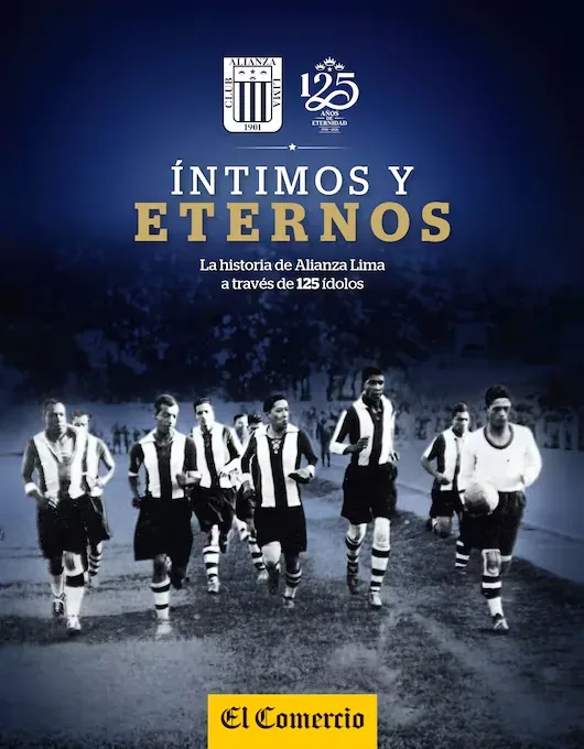 The 125 faces of glory: the book that reconstructs the history of Alianza Lima through its great idols